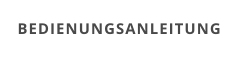 BEDIENUNGSANLEITUNG